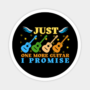 Just One More Guitar I Promise Funny Gifts For Guitarist Magnet